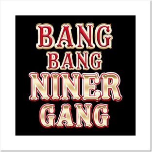 Bang Bang Niner Gang vertical Posters and Art